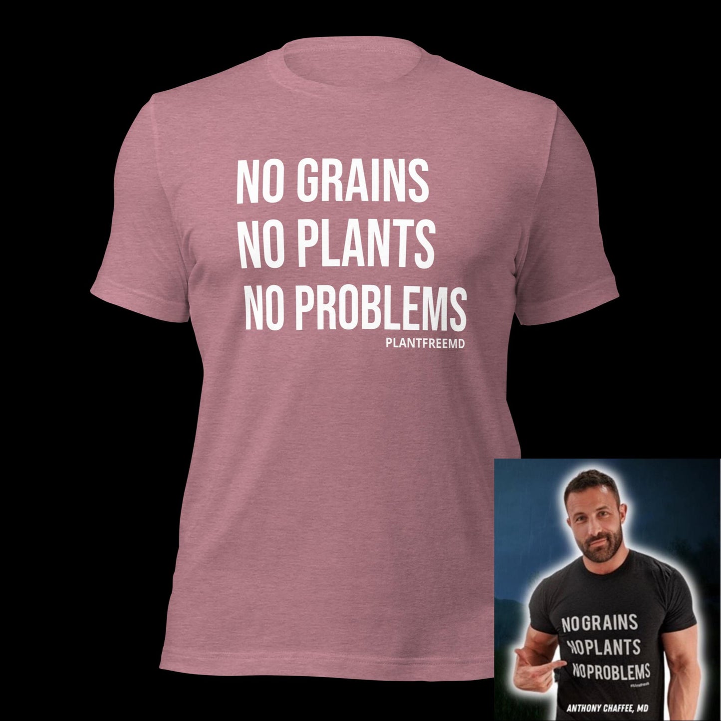No Grains No Plants No Problems Unisex T-shirt