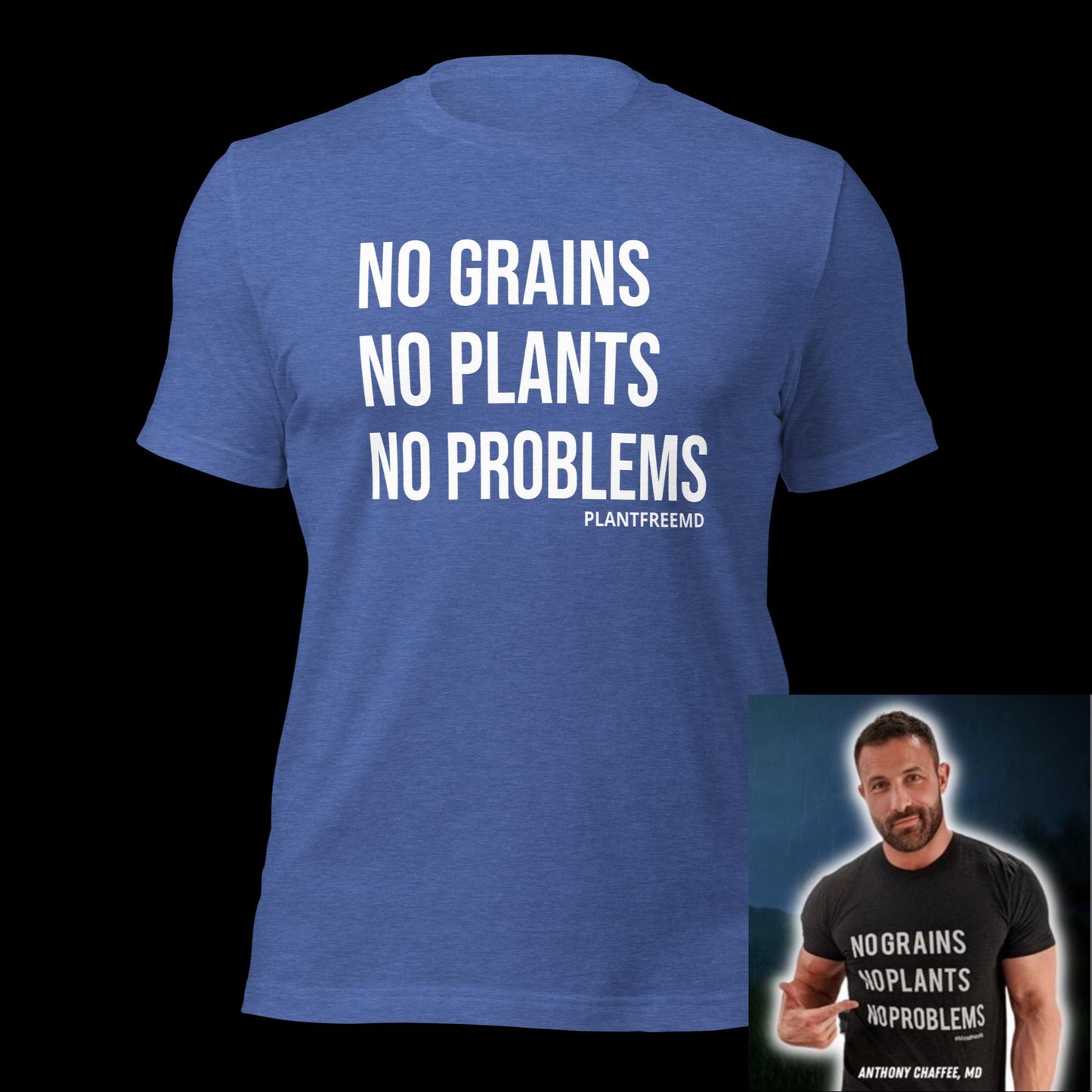 No Grains No Plants No Problems Unisex T-shirt