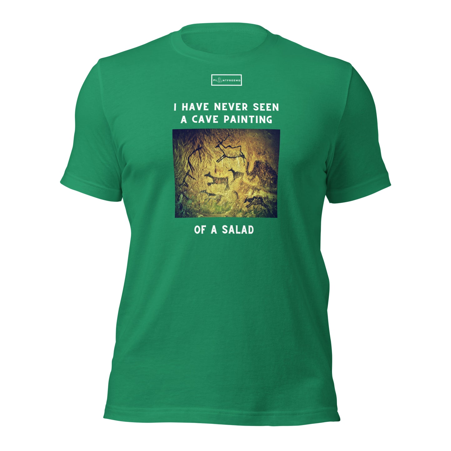 I Have Never Seen a Cave Painting of a Salad Unisex T-shirt