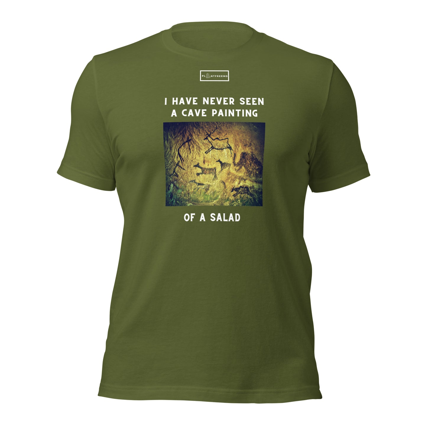 I Have Never Seen a Cave Painting of a Salad Unisex T-shirt