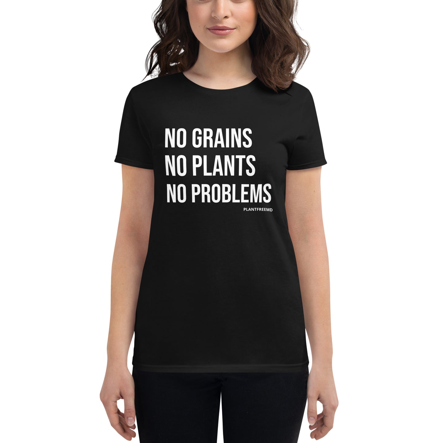 No Grains No Plants No Problem Women's Fitted T-shirt