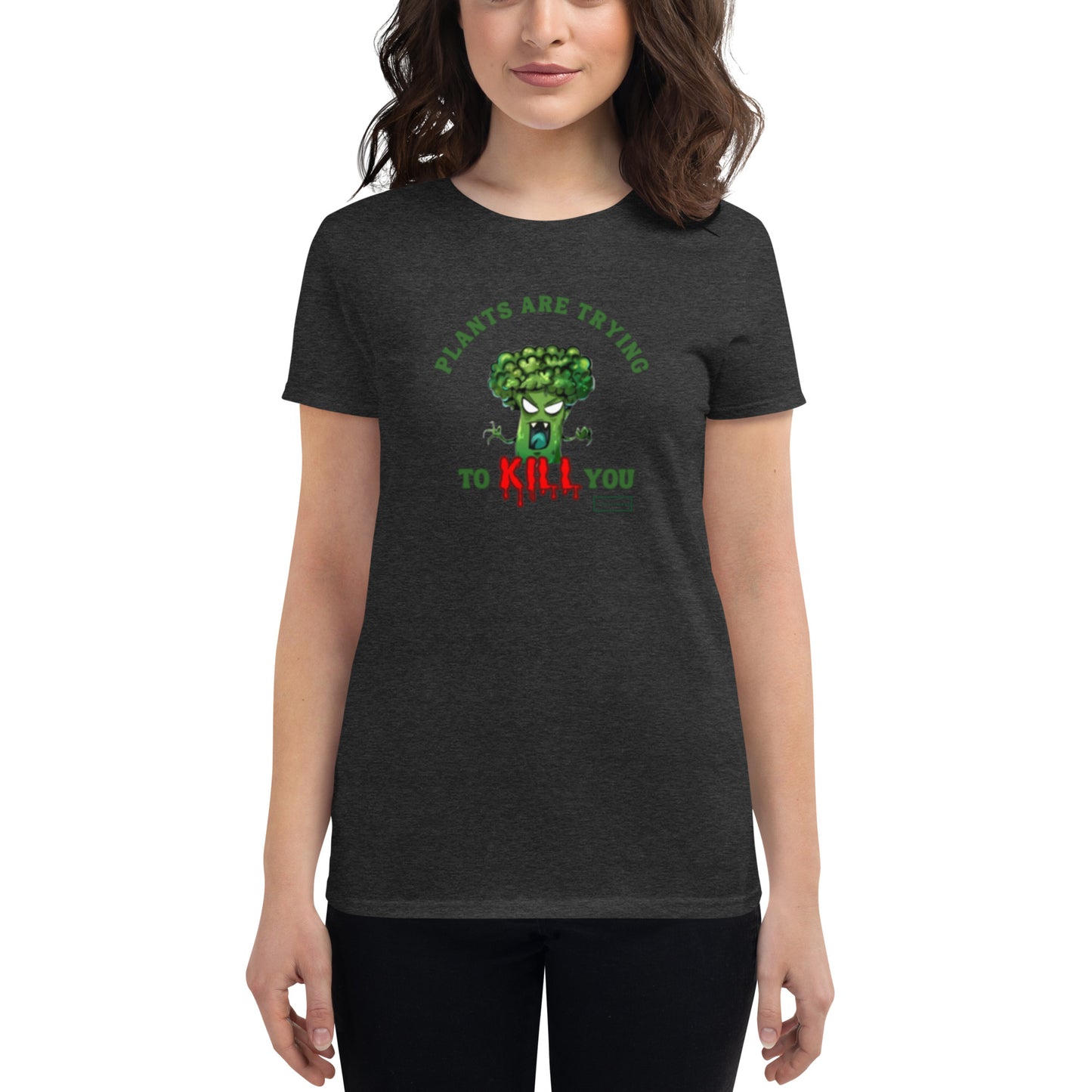 Plants Are Trying to K*ll You Women's Fitted T-shirt