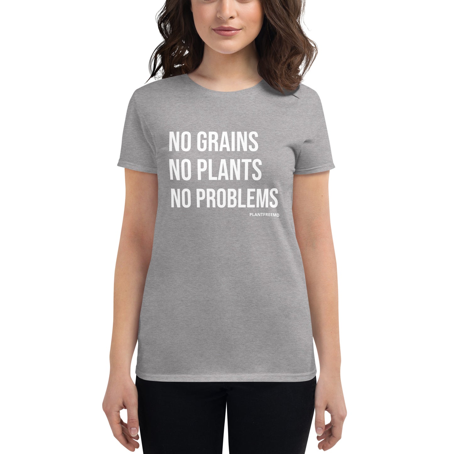 No Grains No Plants No Problem Women's Fitted T-shirt