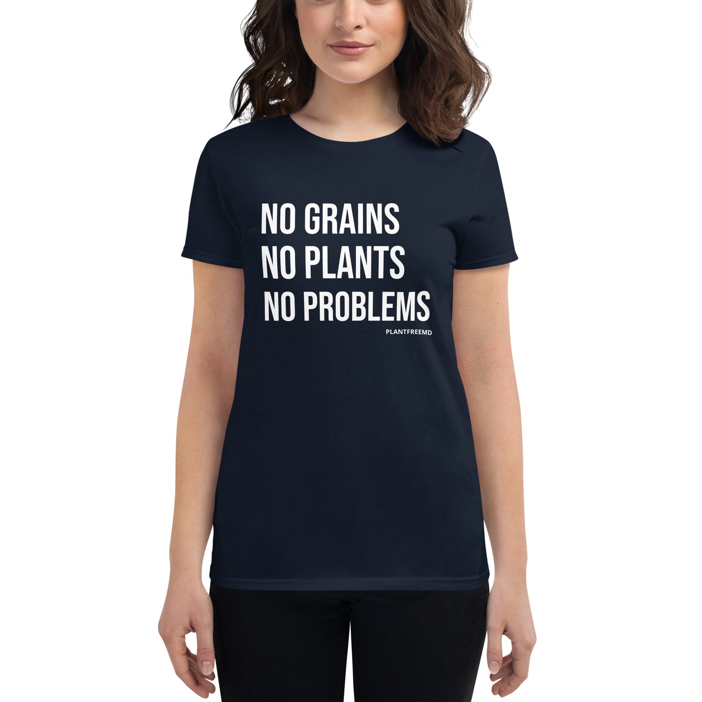 No Grains No Plants No Problem Women's Fitted T-shirt