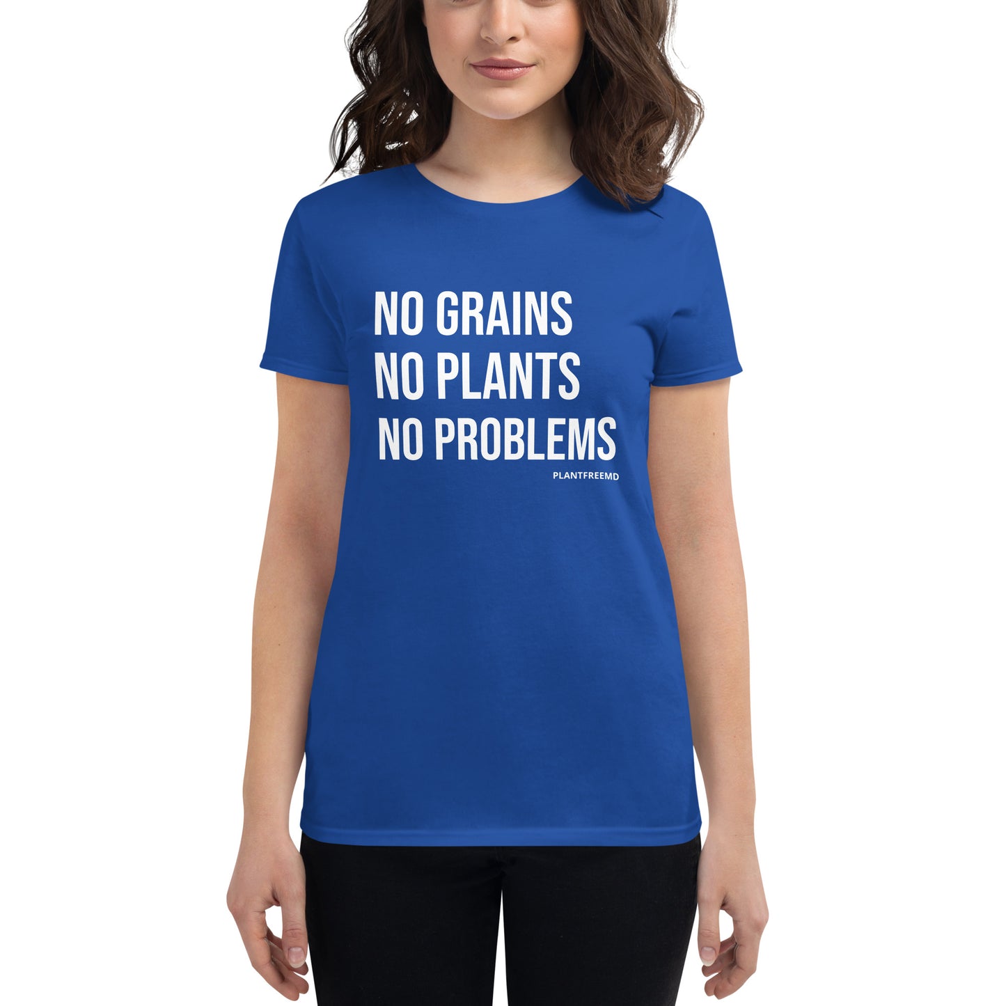 No Grains No Plants No Problem Women's Fitted T-shirt