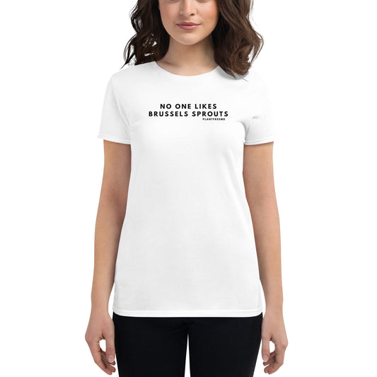 No One Likes Brussels Sprouts Women's Fitted T-shirt